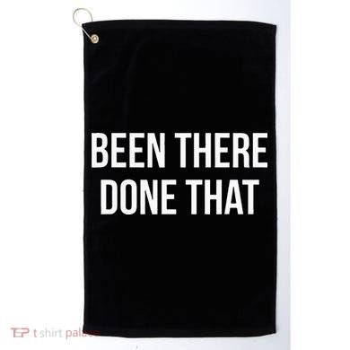 Been There Done That Golf Towel