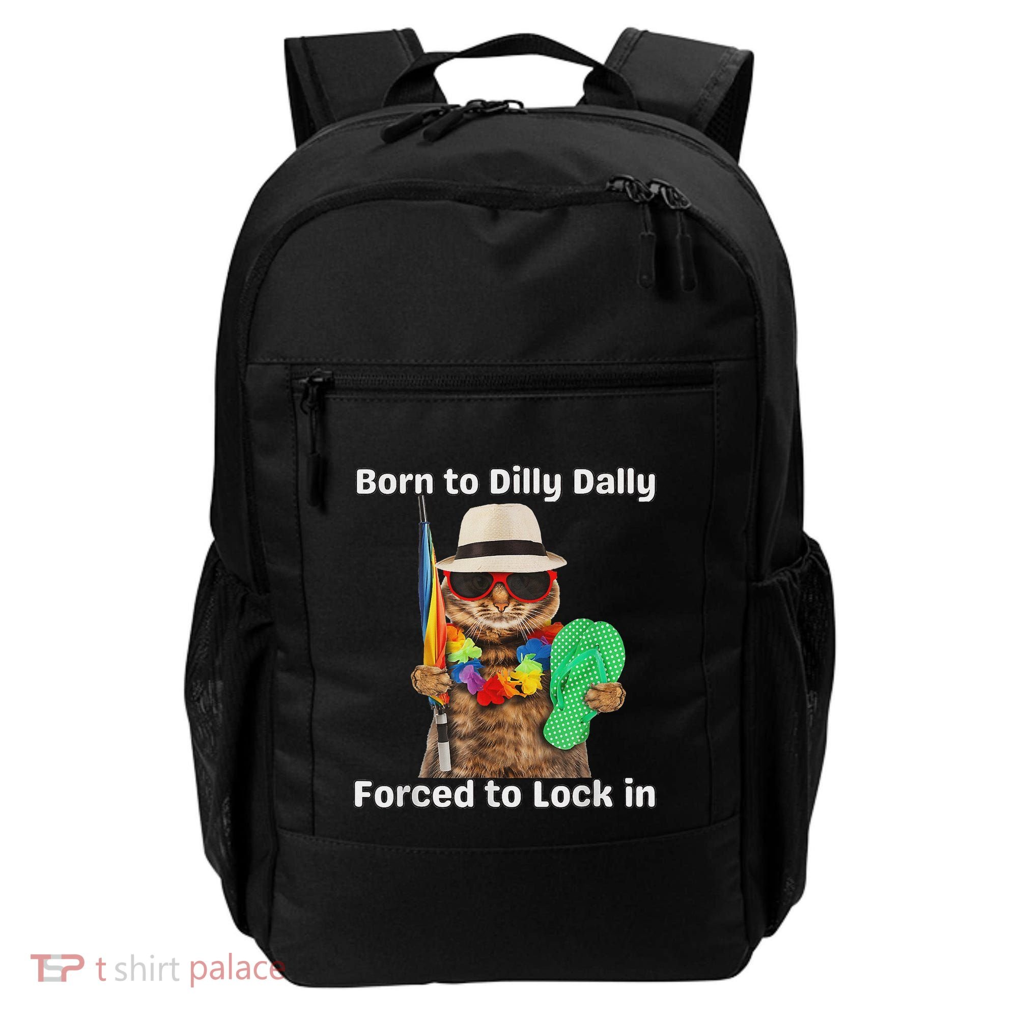 Born To Dilly Dally Forced To Lock In Cat Women Backpack