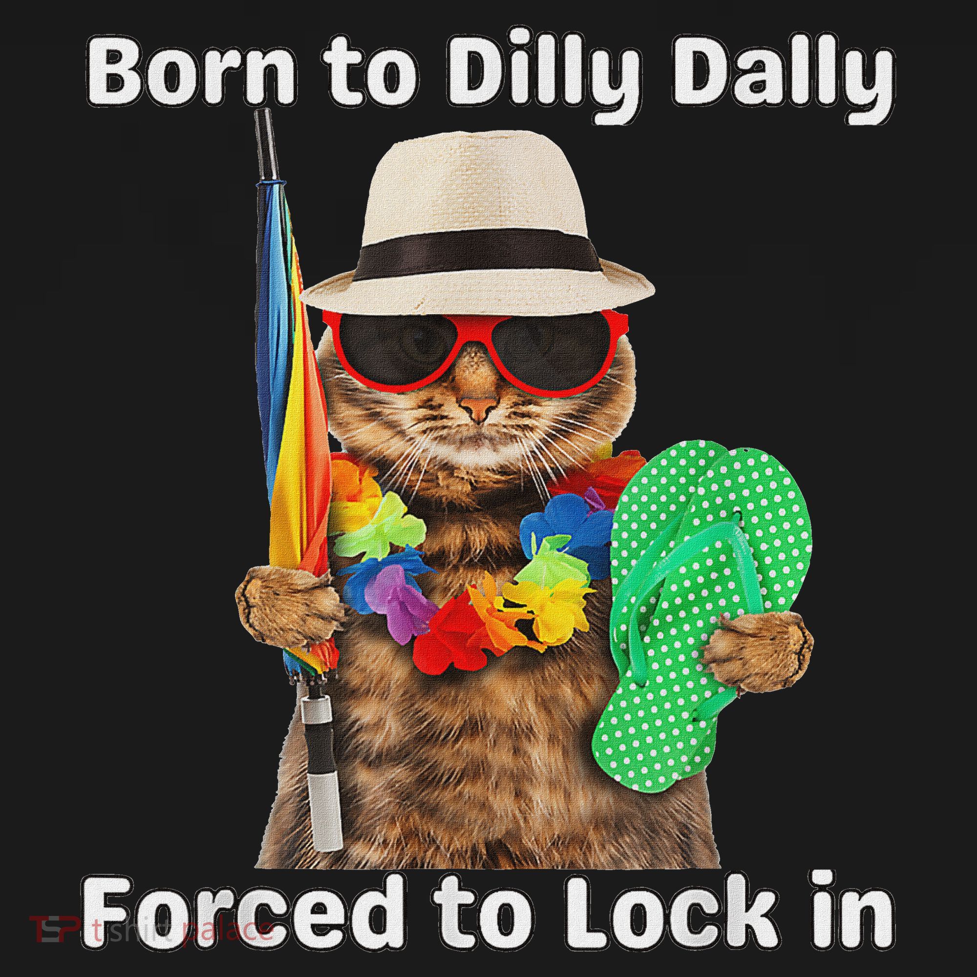 Born To Dilly Dally Forced To Lock In Cat Women Women's Hoodie