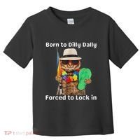 Born To Dilly Dally Forced To Lock In Cat Women Toddler T-Shirt thumb 0