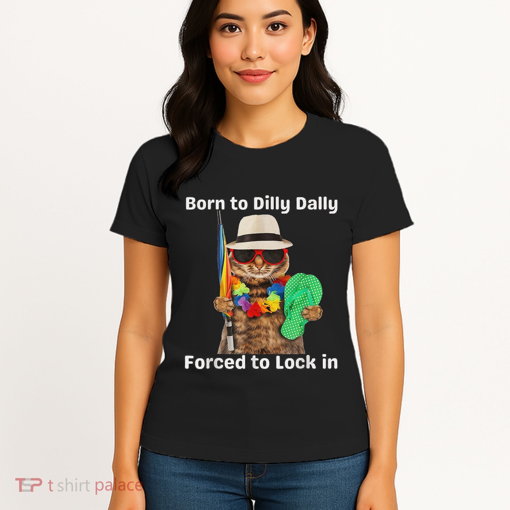Born To Dilly Dally Forced To Lock In Cat Women Women's T-Shirt