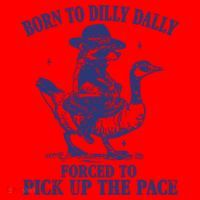 Born To Dilly Dally Forced To Pick Up The Pace Goose Raccoon Santa Hat thumb 1