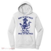 Born To Dilly Dally Forced To Pick Up The Pace Goose Raccoon Women's Hoodie thumb 0