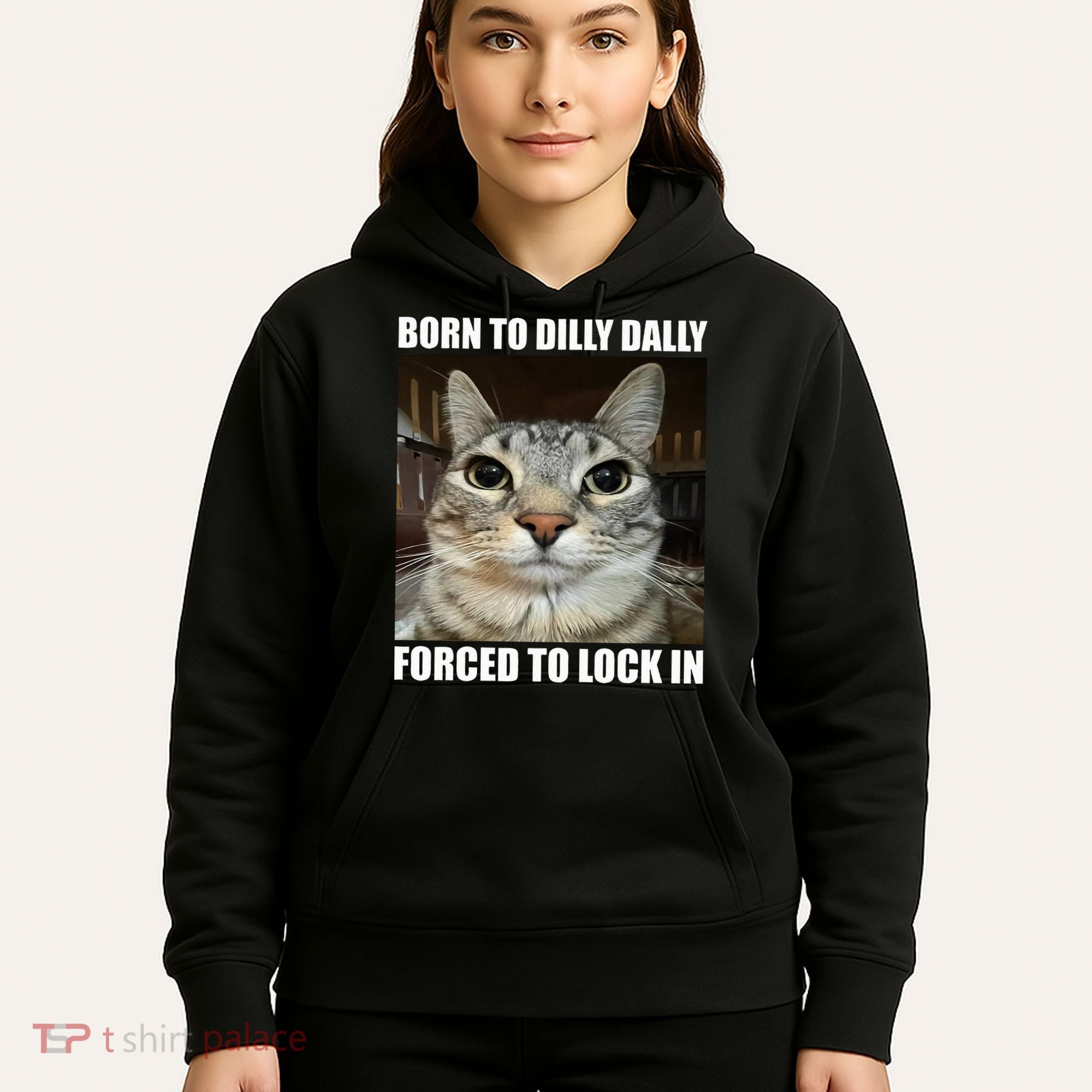 Born To Dilly Dallly Forced To Lock In Cat Lover Hoodie