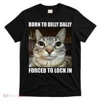 Born To Dilly Dallly Forced To Lock In Cat Lover T-Shirt thumb 0