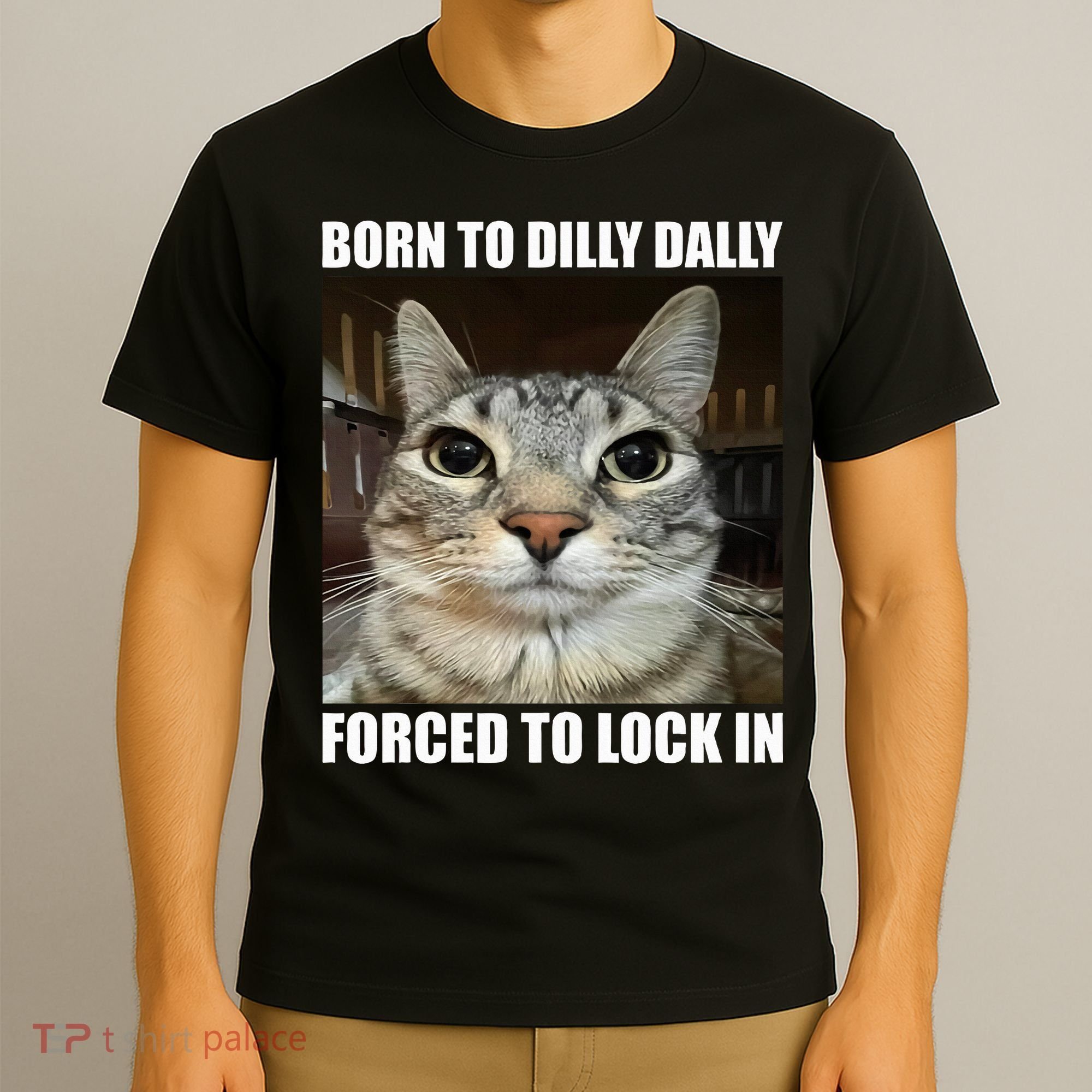 Born To Dilly Dallly Forced To Lock In Cat Lover T-Shirt