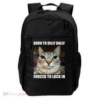 Born To Dilly Dallly Forced To Lock In Cat Lover Backpack thumb 0