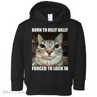 Born To Dilly Dallly Forced To Lock In Cat Lover Toddler Hoodie thumb 0