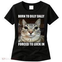 Born To Dilly Dallly Forced To Lock In Cat Lover Women's T-Shirt thumb 0