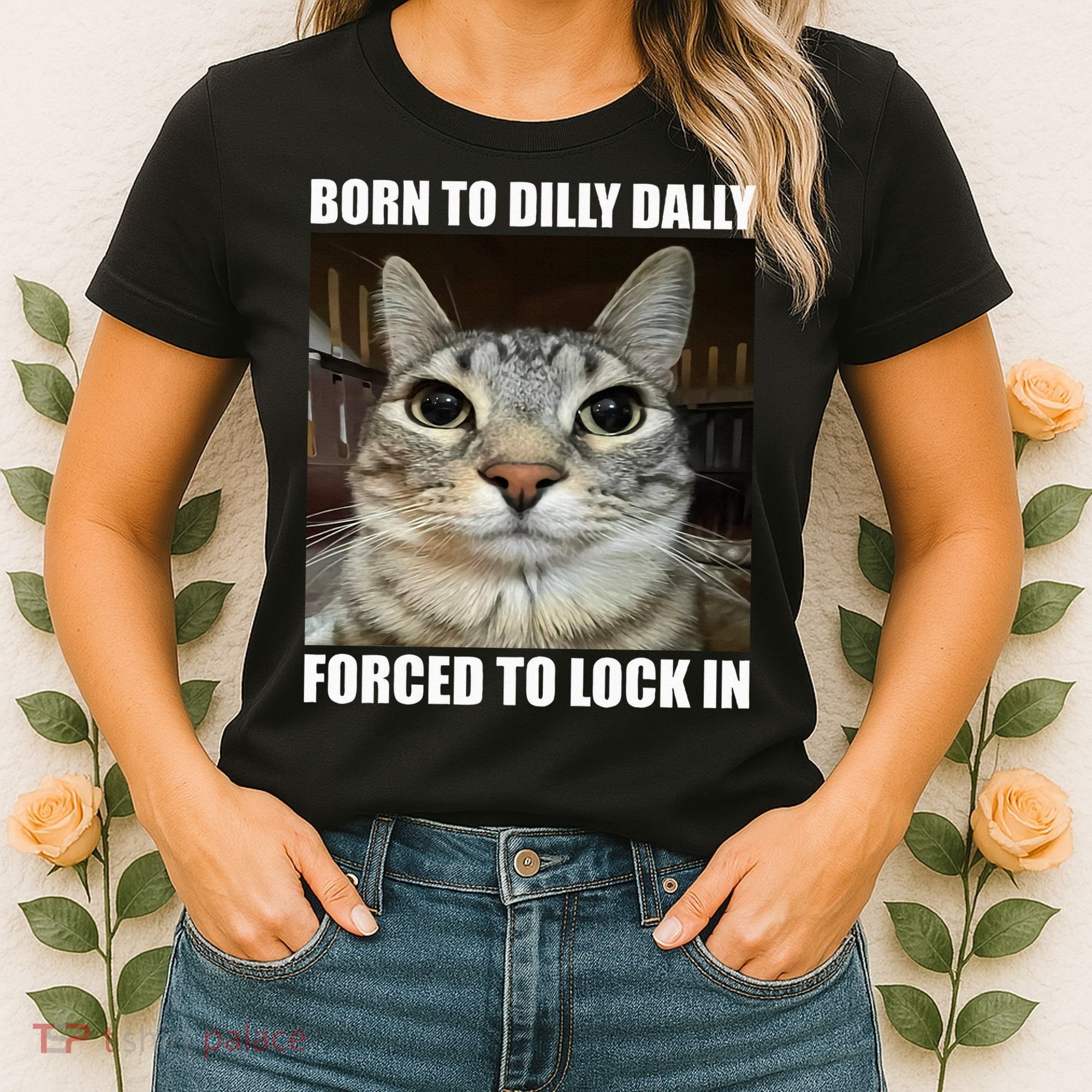 Born To Dilly Dallly Forced To Lock In Cat Lover Women's T-Shirt