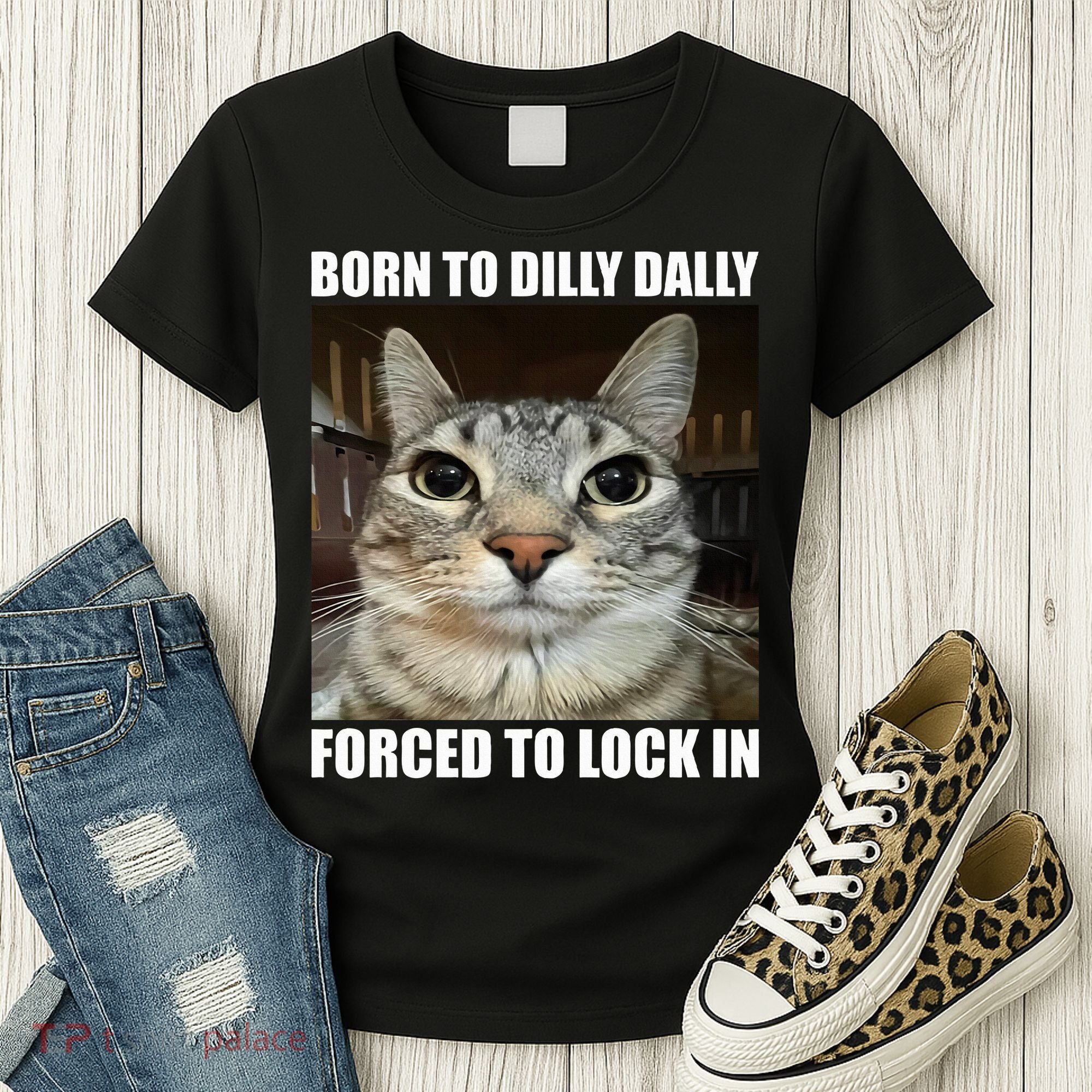 Born To Dilly Dallly Forced To Lock In Cat Lover Women's T-Shirt