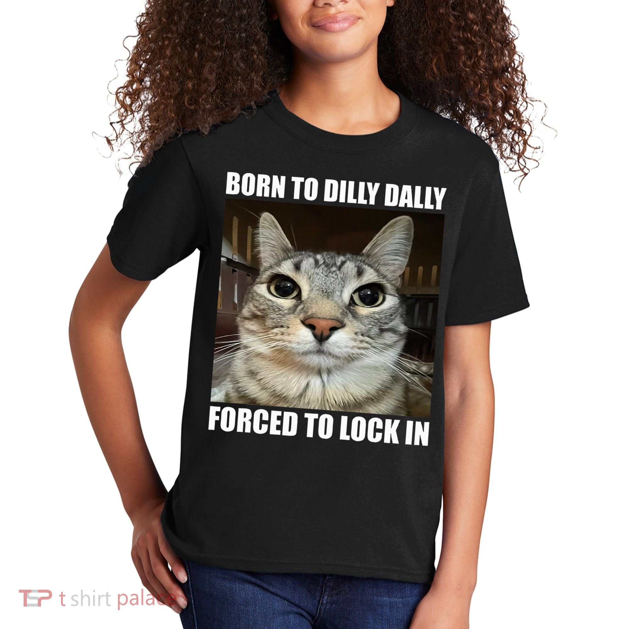 Born To Dilly Dallly Forced To Lock In Cat Lover Kids T-Shirt