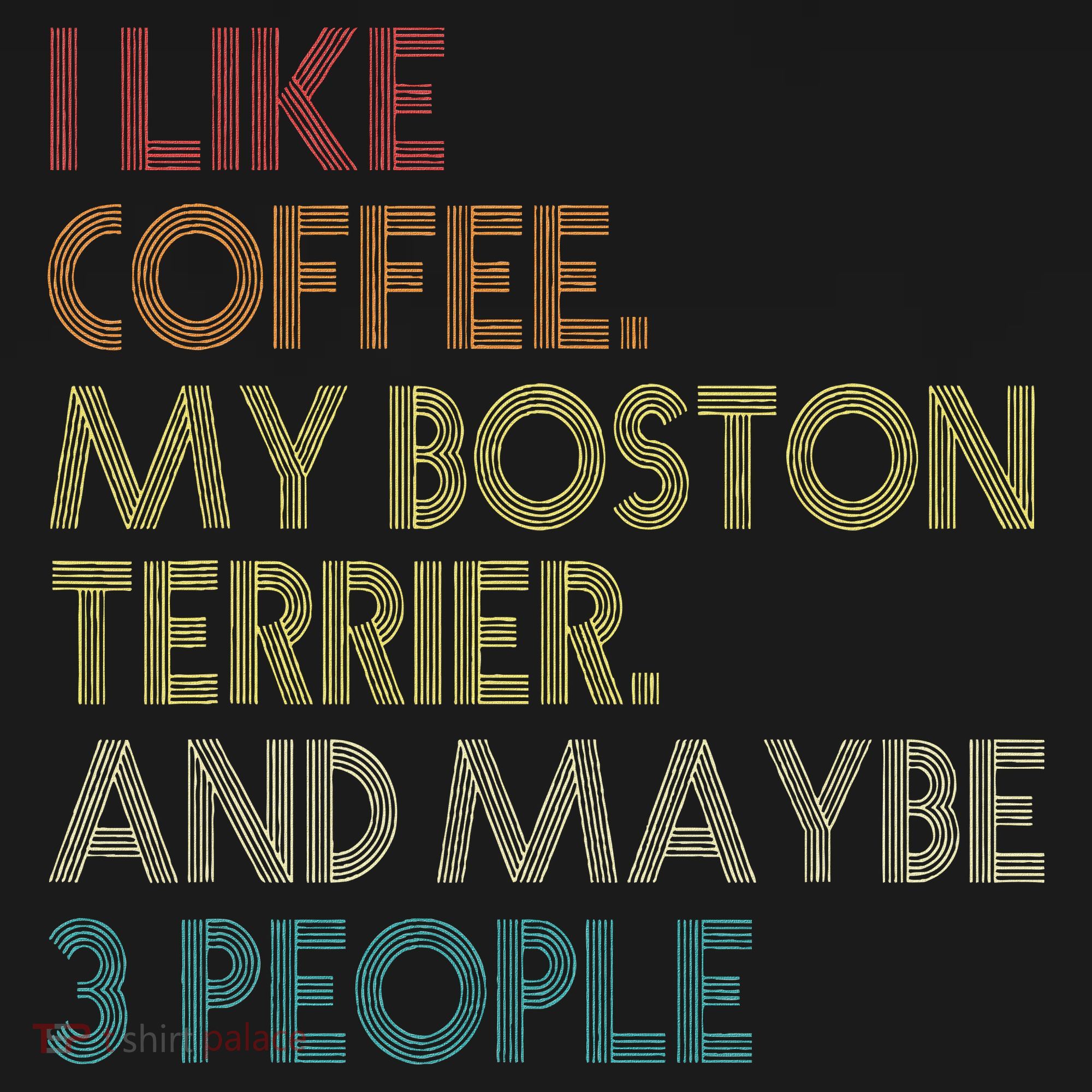 Boston Terrier Dog Owner Coffee Lovers Quote Vintage Retro T-Shirt