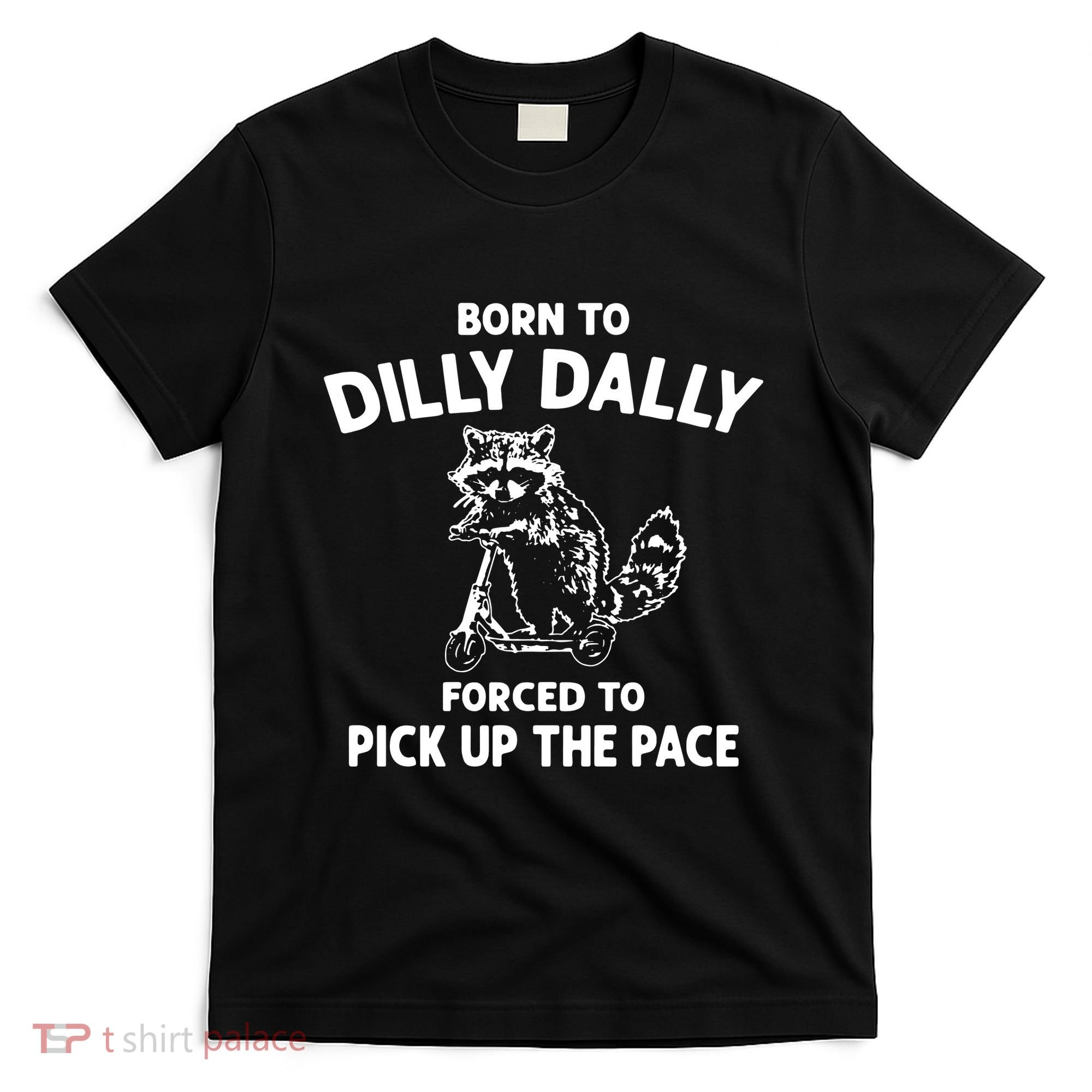 Born To Dilly Dally Vintage Funny Silly Racoon T-Shirt