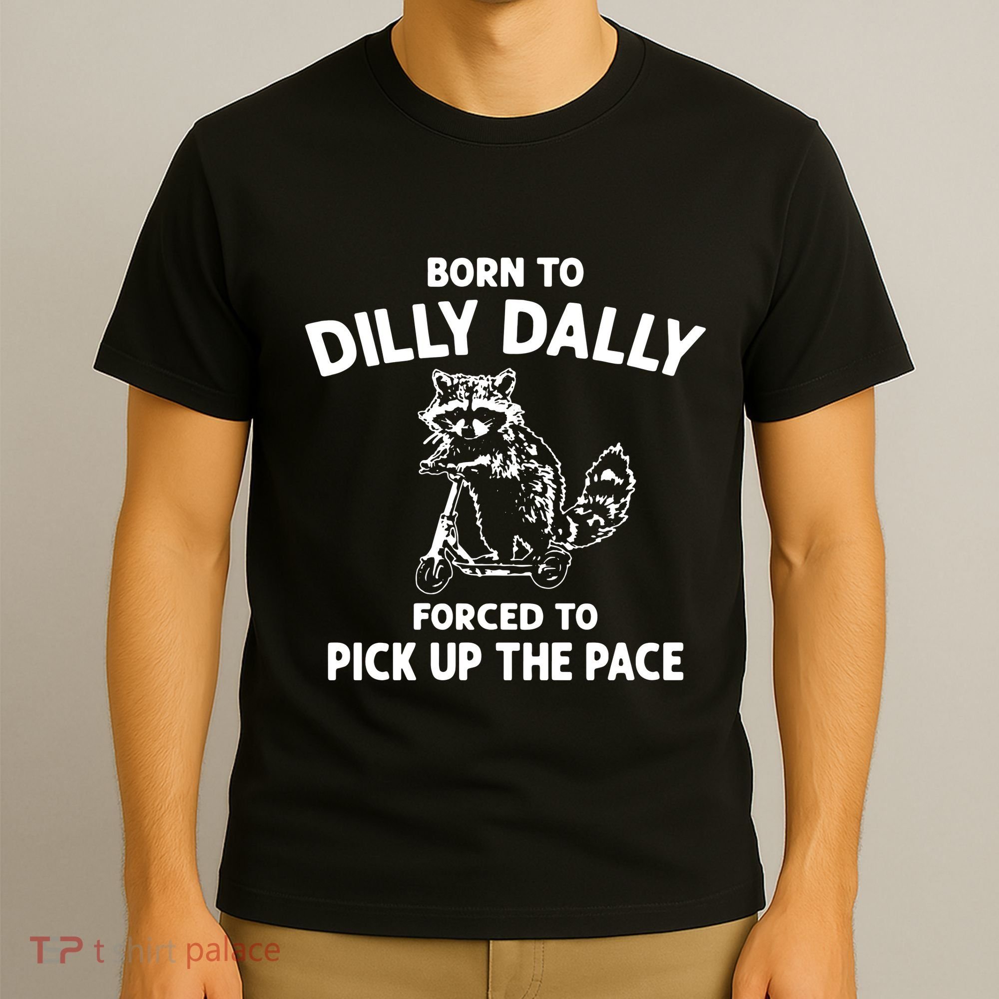 Born To Dilly Dally Vintage Funny Silly Racoon T-Shirt