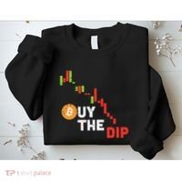 Buy The Dip Bitcoin Crypto Cryptocurrency Trader Investor Sweatshirt thumb 2