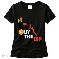 Buy The Dip Bitcoin Crypto Cryptocurrency Trader Investor Women's T-Shirt thumb 0