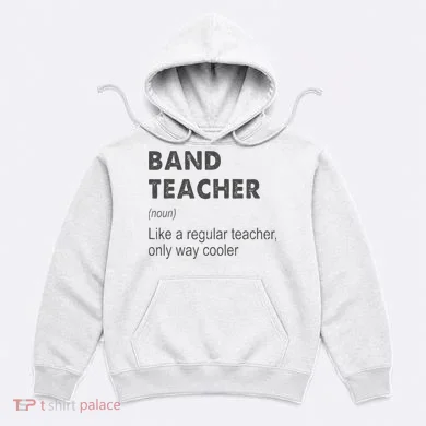 Band Teacher Definition Teaching School Hoodie