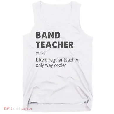 Band Teacher Definition Teaching School Tank Top