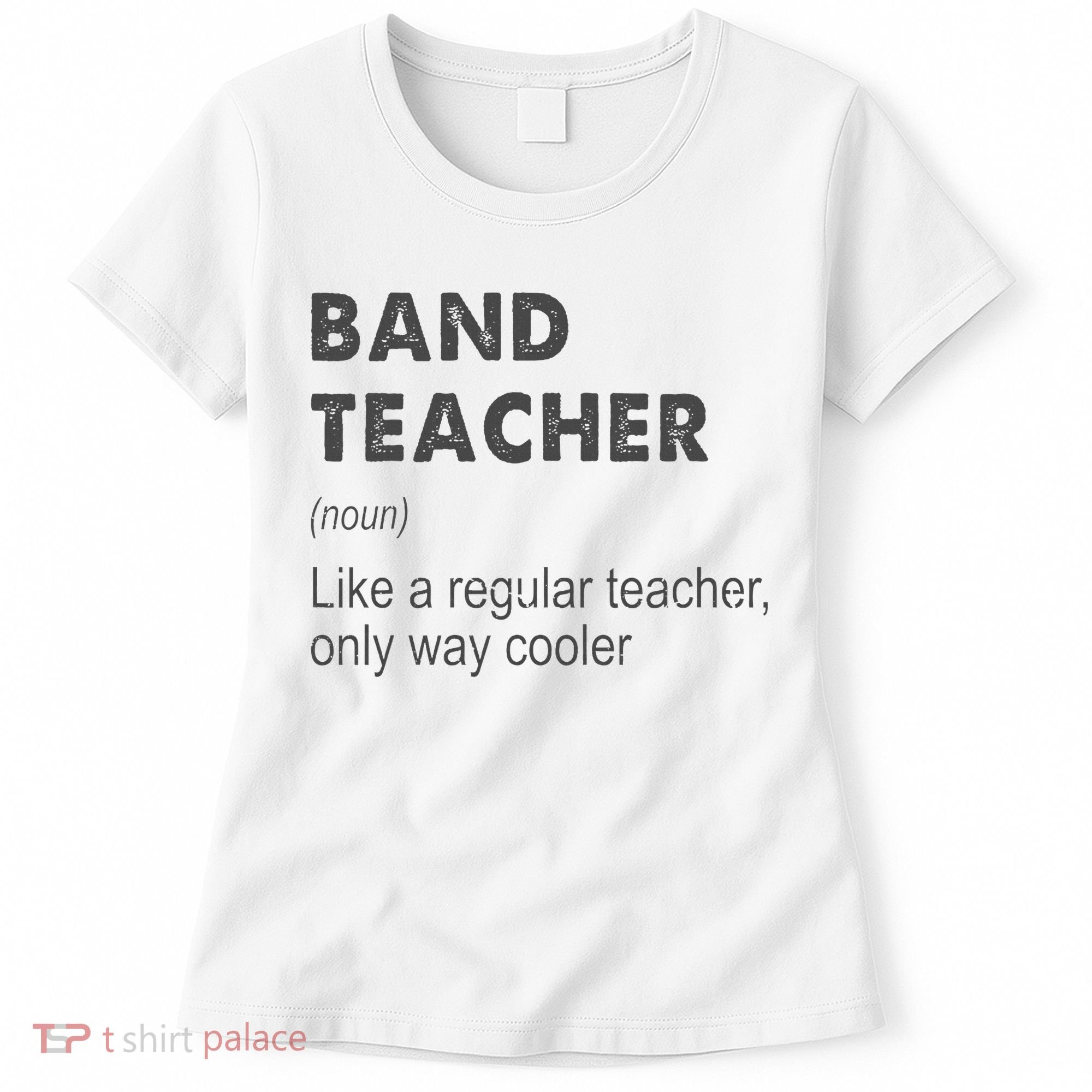 Band Teacher Definition Teaching School Women's T-Shirt