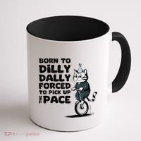 Born To Dilly Dally Forced To Pick Up The Pace Funny Cat Coffee Mug thumb 1