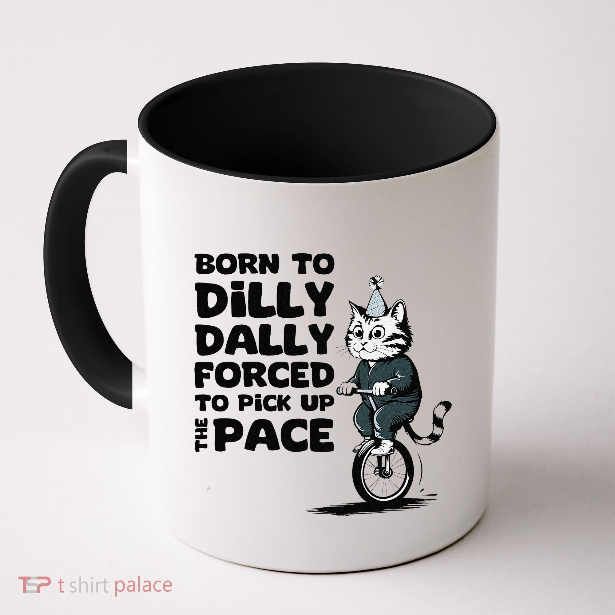 Born To Dilly Dally Forced To Pick Up The Pace Funny Cat Coffee Mug
