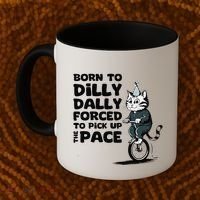 Born To Dilly Dally Forced To Pick Up The Pace Funny Cat Coffee Mug thumb 2
