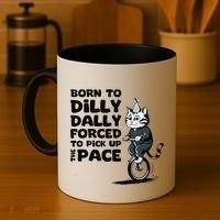 Born To Dilly Dally Forced To Pick Up The Pace Funny Cat Coffee Mug thumb 4