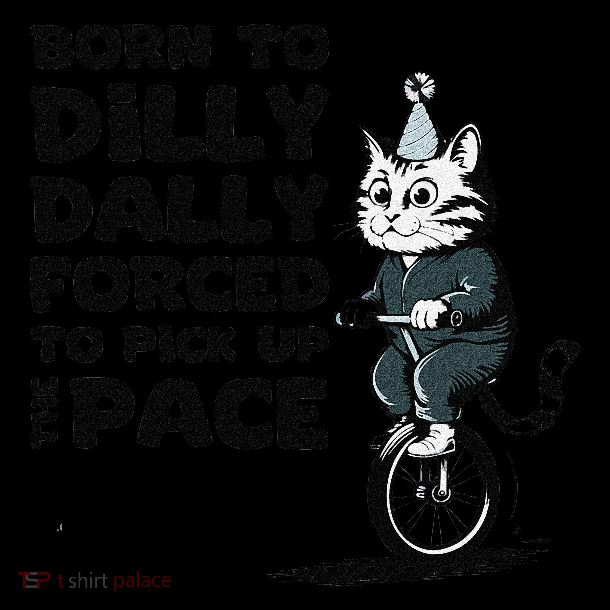 Born To Dilly Dally Forced To Pick Up The Pace Funny Cat Coffee Mug