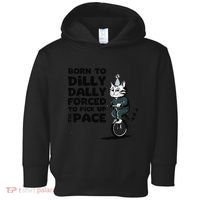 Born To Dilly Dally Forced To Pick Up The Pace Funny Cat Toddler Hoodie thumb 0
