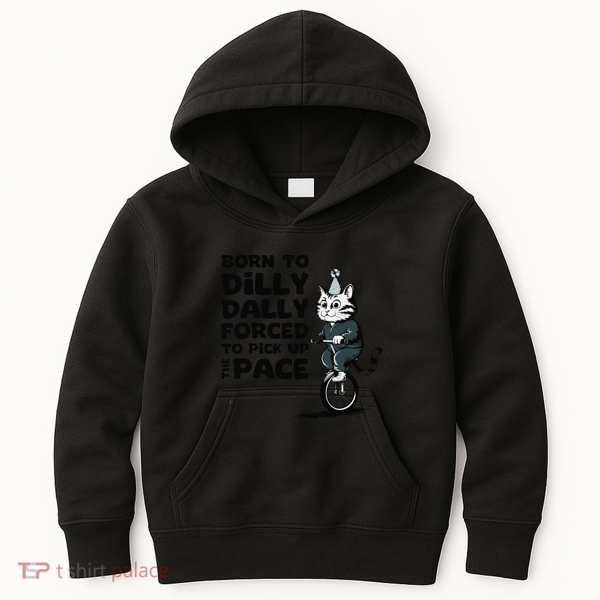 Born To Dilly Dally Forced To Pick Up The Pace Funny Cat Kids Hoodie