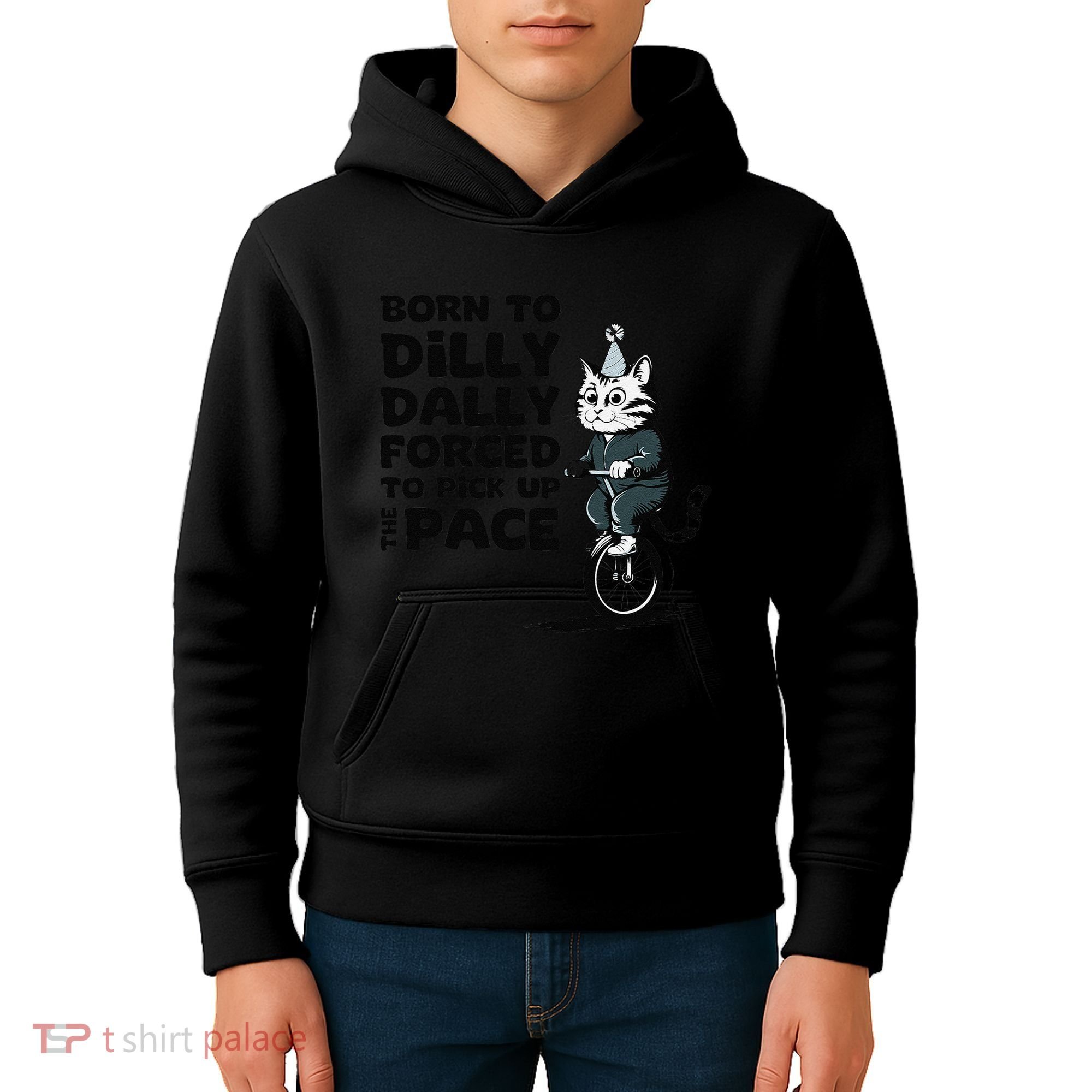 Born To Dilly Dally Forced To Pick Up The Pace Funny Cat Kids Hoodie