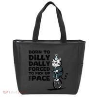 Born To Dilly Dally Forced To Pick Up The Pace Funny Cat Tote Bag thumb 0