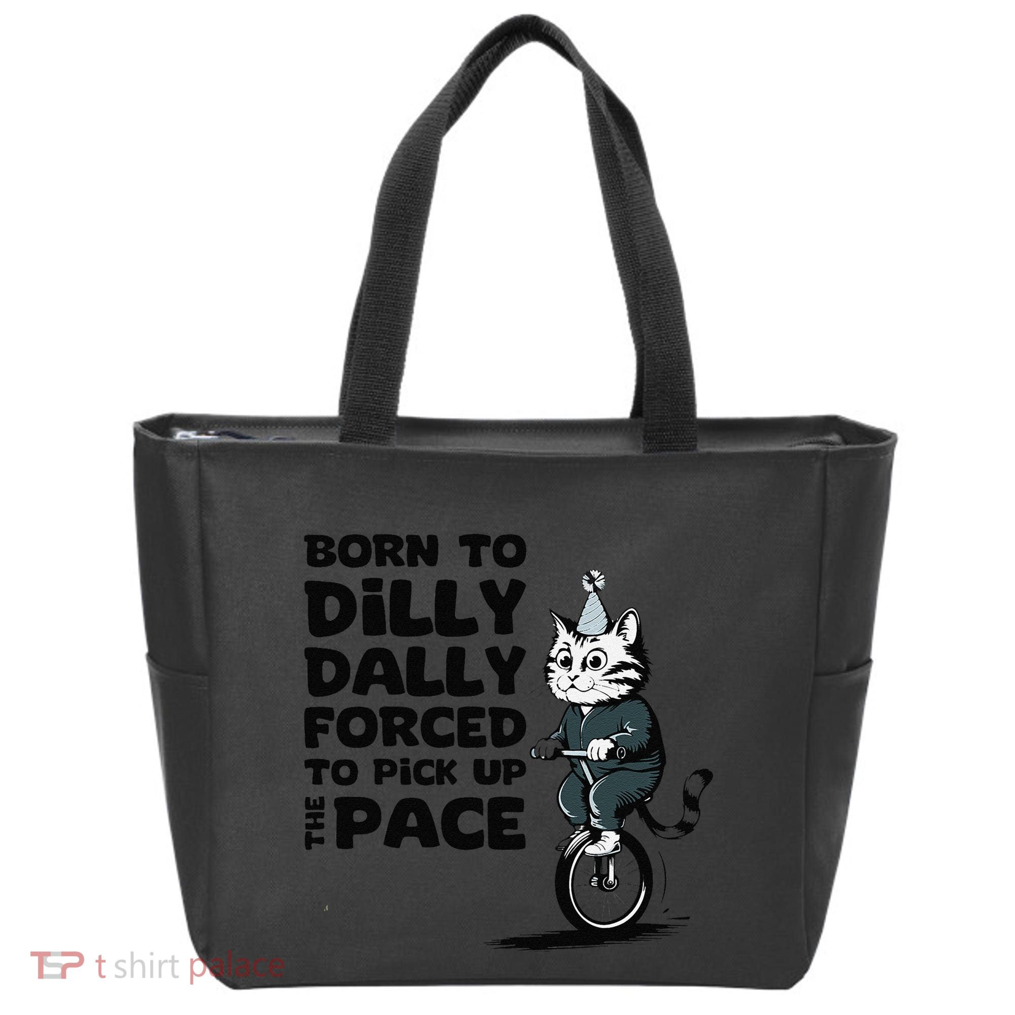 Born To Dilly Dally Forced To Pick Up The Pace Funny Cat Tote Bag