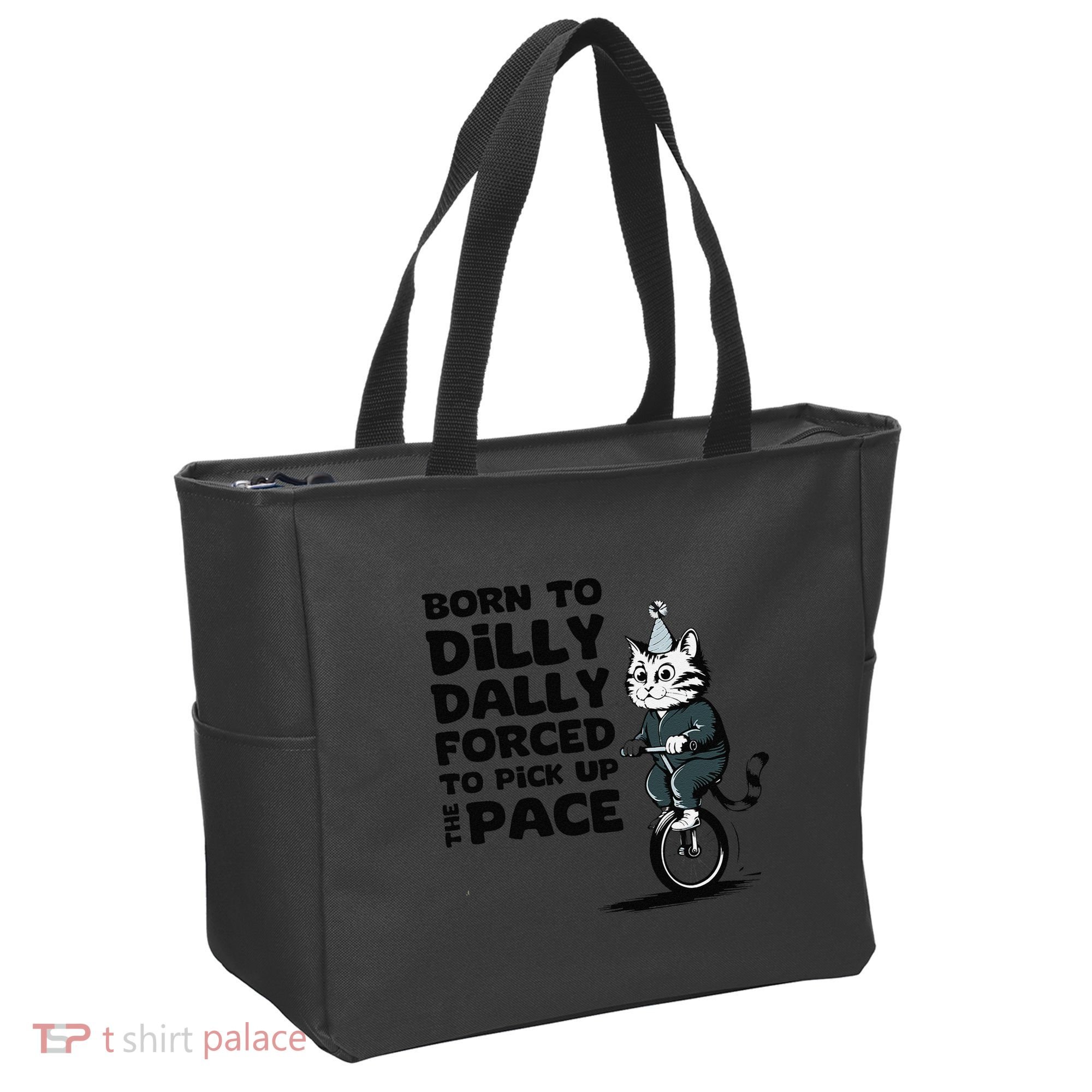 Born To Dilly Dally Forced To Pick Up The Pace Funny Cat Tote Bag