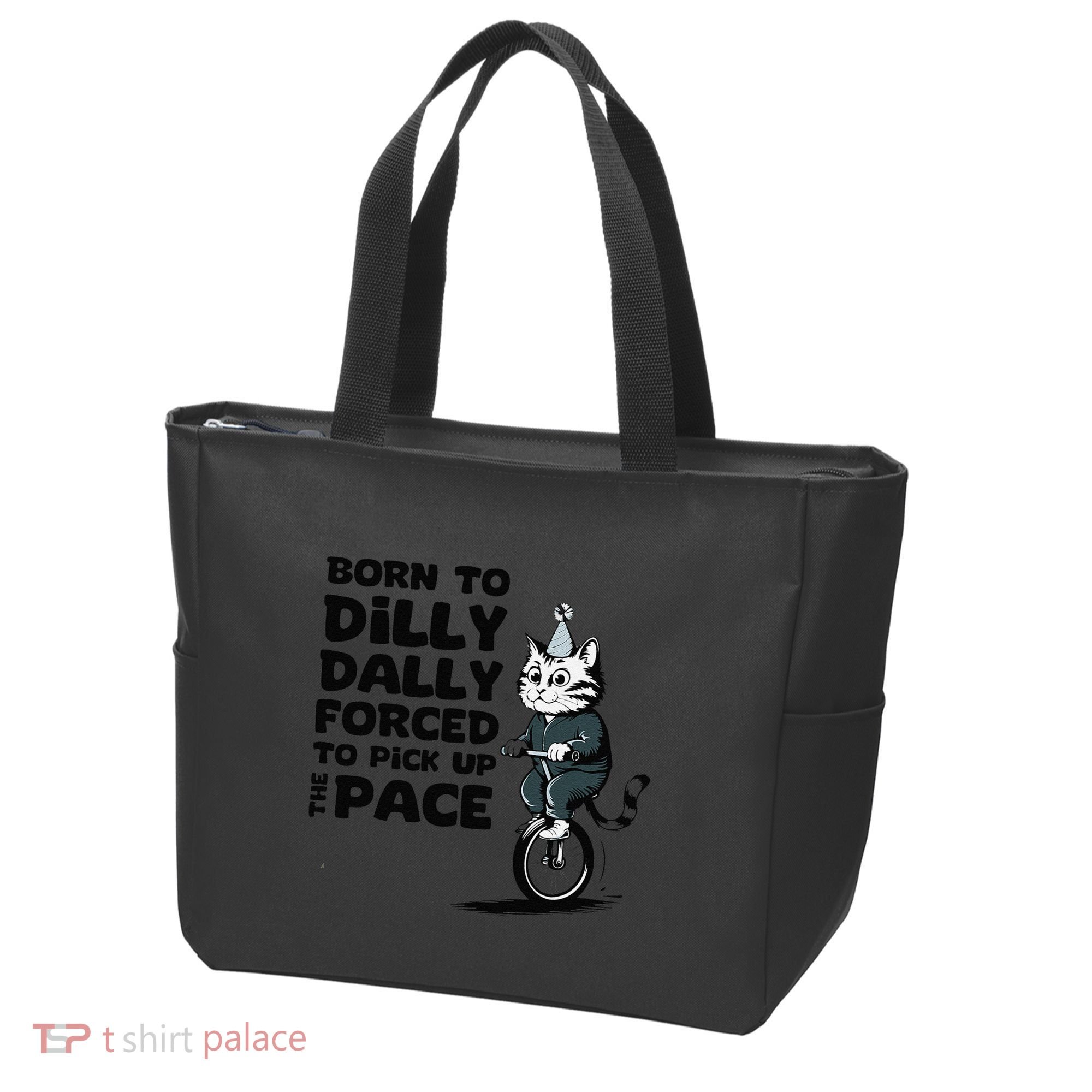 Born To Dilly Dally Forced To Pick Up The Pace Funny Cat Tote Bag