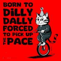 Born To Dilly Dally Forced To Pick Up The Pace Funny Cat Santa Hat thumb 1