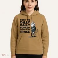 Born To Dilly Dally Forced To Pick Up The Pace Funny Cat Hoodie thumb 5