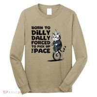 Born To Dilly Dally Forced To Pick Up The Pace Funny Cat Long Sleeve Shirt thumb 0