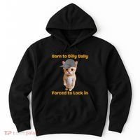 Born To Dilly Dally Forced To Lock In Cat Hoodie thumb 0