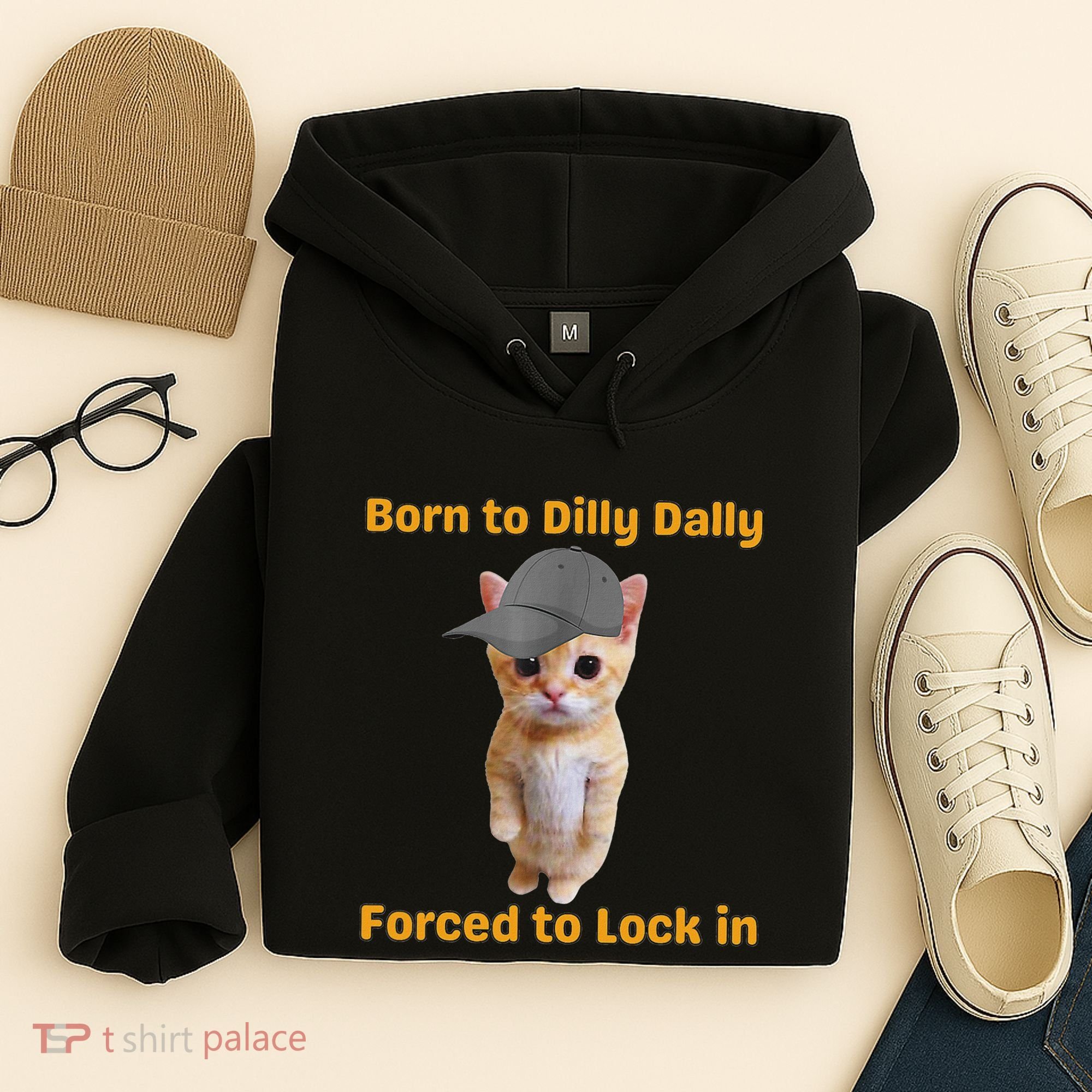 Born To Dilly Dally Forced To Lock In Cat Hoodie
