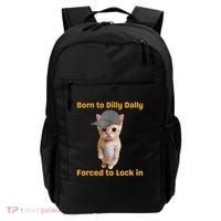 Born To Dilly Dally Forced To Lock In Cat Backpack thumb 0