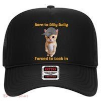 Born To Dilly Dally Forced To Lock In Cat Hat thumb 0
