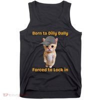 Born To Dilly Dally Forced To Lock In Cat Tank Top thumb 0