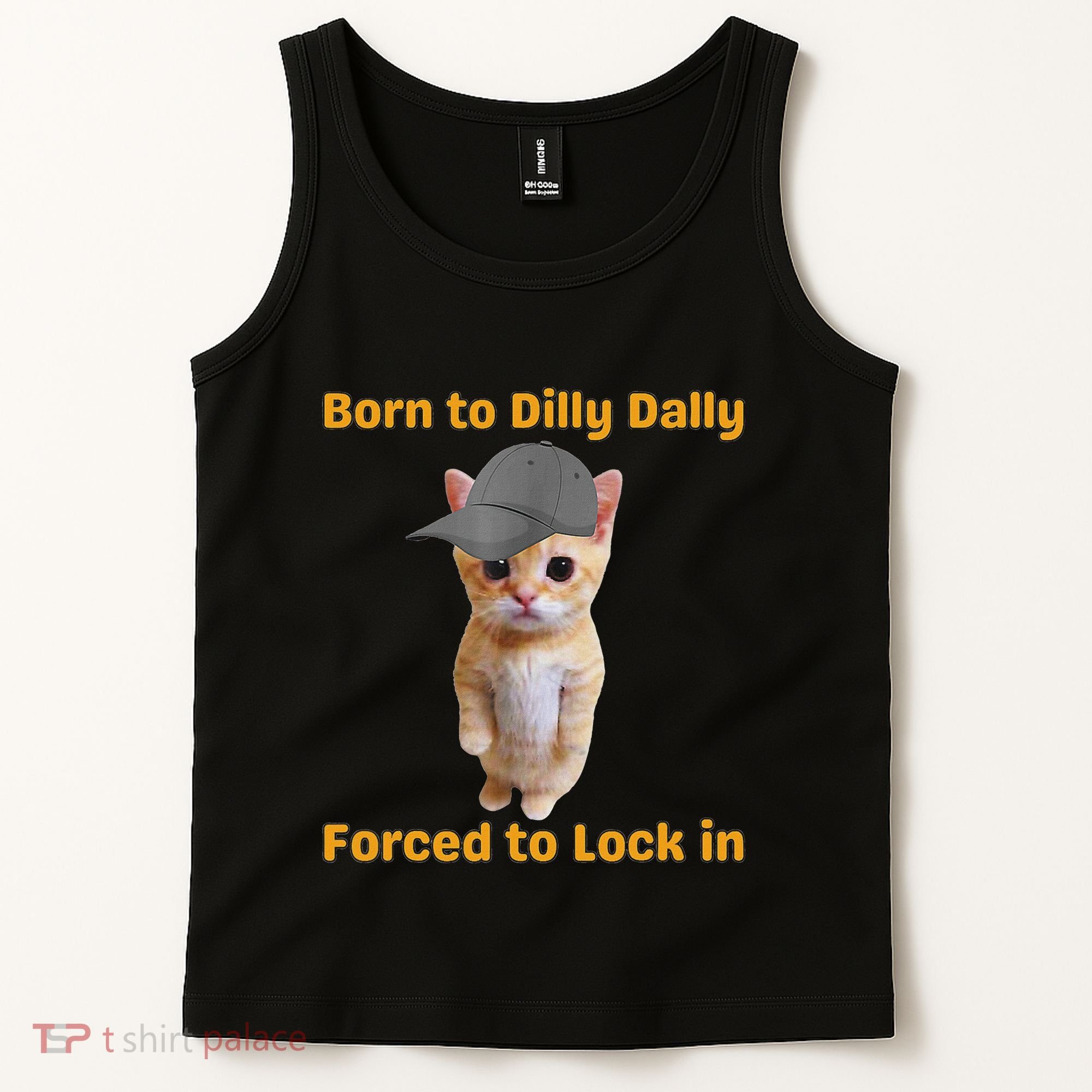 Born To Dilly Dally Forced To Lock In Cat Tank Top