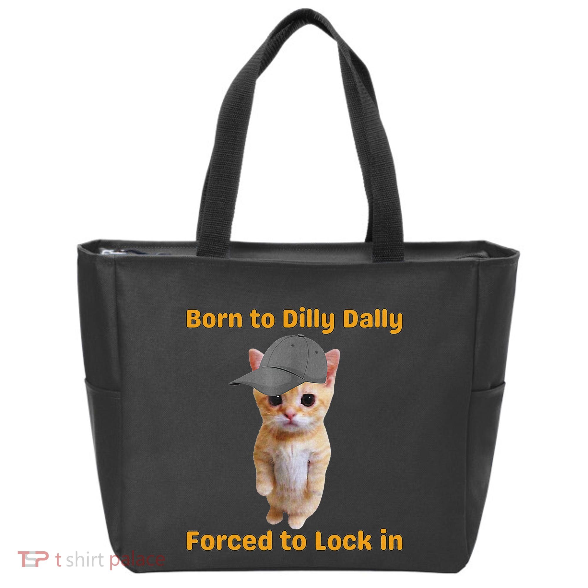 Born To Dilly Dally Forced To Lock In Cat Tote Bag