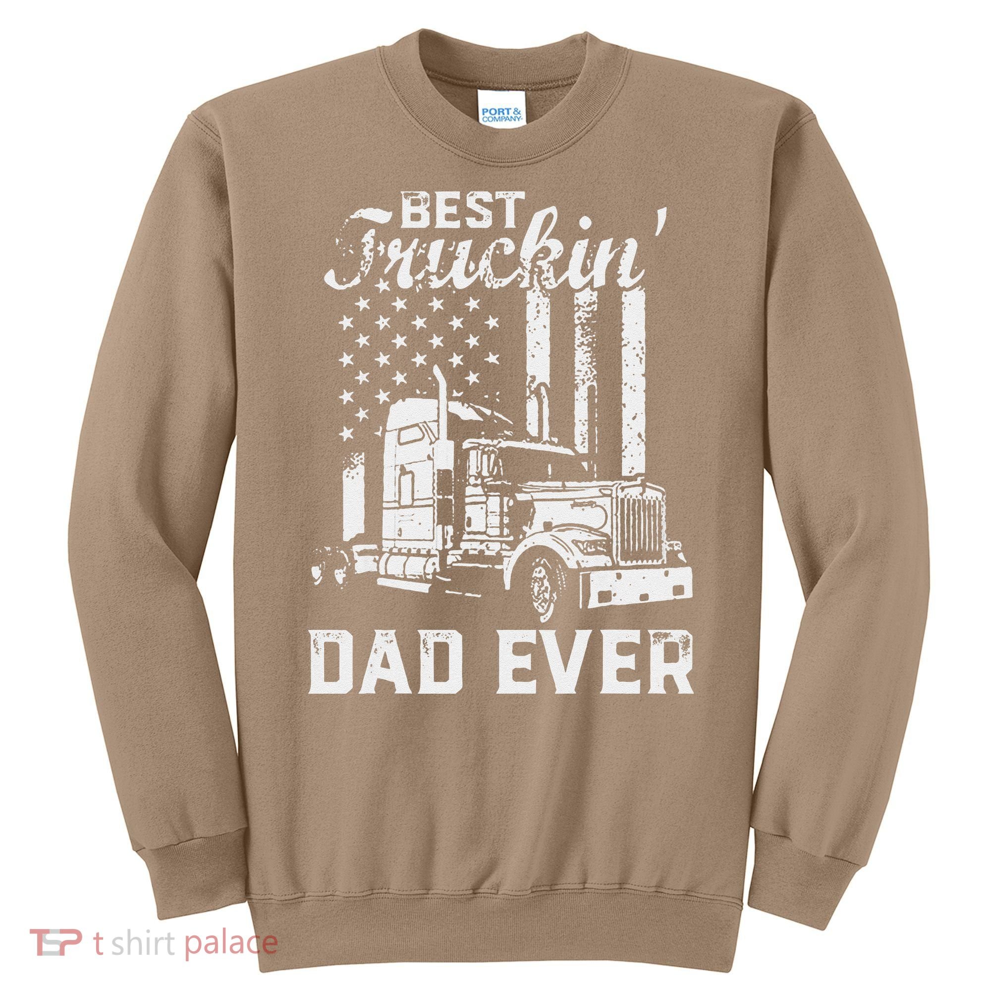 Best Truckin Dad Ever American Flag Fathers Day Sweatshirt