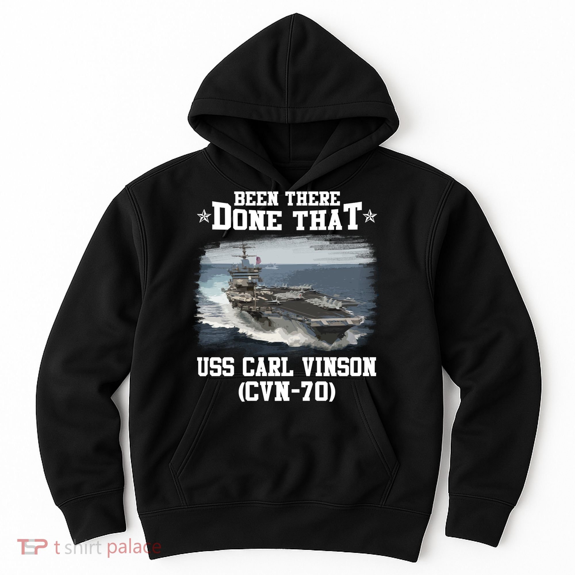 Been There Done That USS Carl Vinson CVN70 Veterans Day Father Day Gift Hoodie