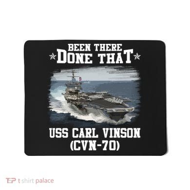 Been There Done That USS Carl Vinson CVN70 Veterans Day Father Day Gift Mousepad