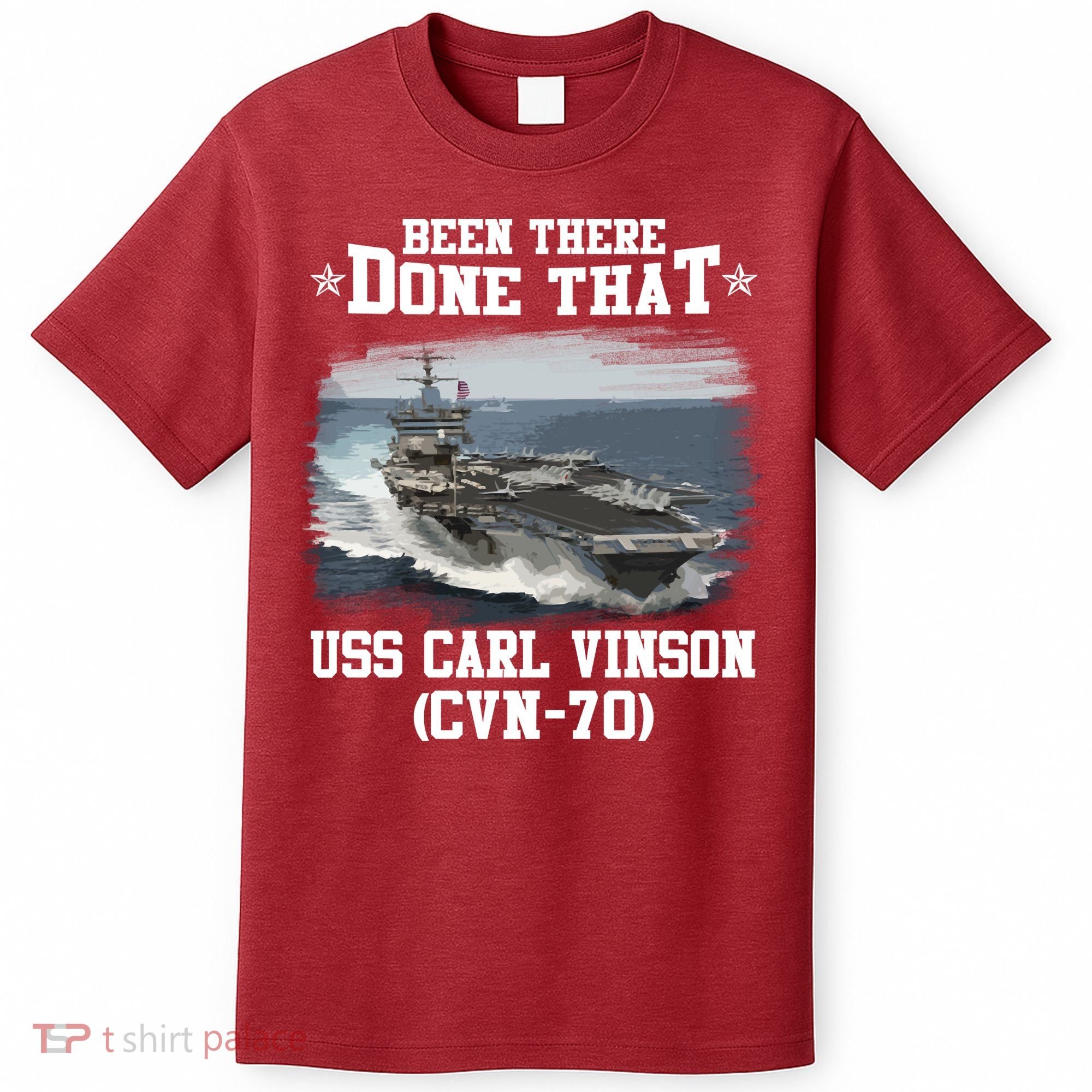 Been There Done That USS Carl Vinson CVN70 Veterans Day Father Day Gift T-Shirt